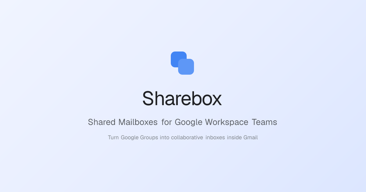 Sharebox — Shared Mailboxes for Google Workspace Teams